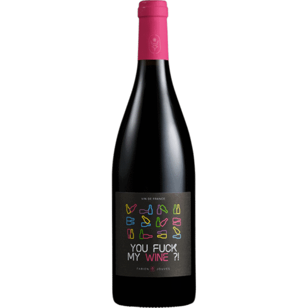 FABIEN JOUVES YOU FUCK MY WINE 2022