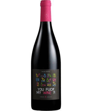 FABIEN JOUVES YOU FUCK MY WINE 2022
